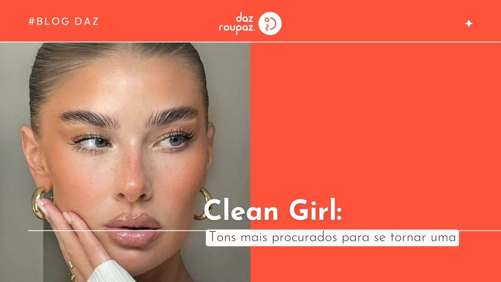 Descubra os tons mais procurados para adotar a estética Clean Girl e crie looks minimalistas, elegantes e sofisticados.