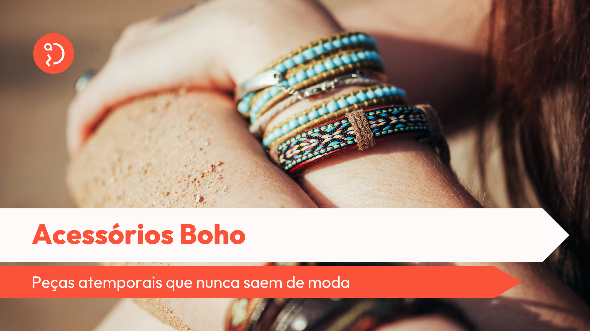 Descubra os acessórios boho que nunca saem de moda e aprenda como eles podem transformar seu estilo com muita personalidade.