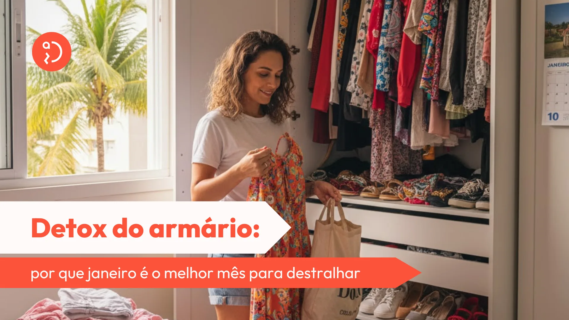 Descubra por que o detox do armário em janeiro é o melhor jeito de começar o ano leve, estilosa e com dinheiro no bolso.