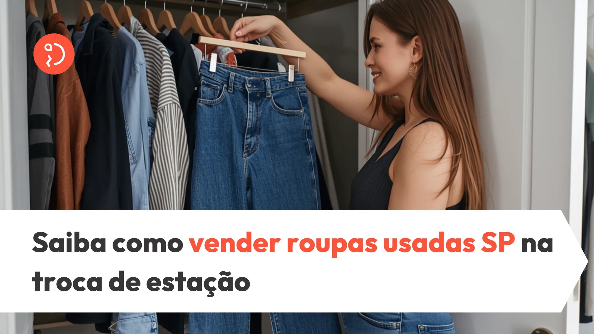 Saiba o que vender roupas usadas SP antes da troca de estação e transforme peças paradas em dinheiro ou crédito na Daz Roupaz.